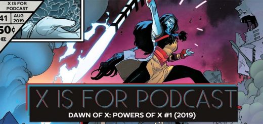 X is for Podcast #041 – Dawn of X: Powers of X #1: Years of Future Whatthefu?!