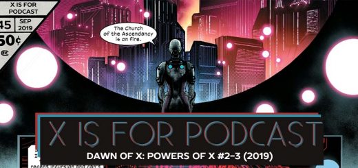 X is for Podcast #045 – Dawn of X: Powers of X #2-3