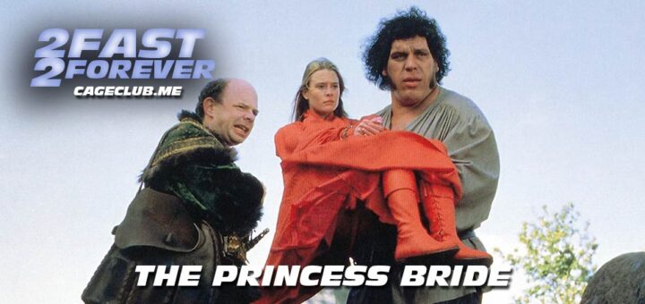 2 Fast 2 Forever #350 – The Princess Bride (1987)