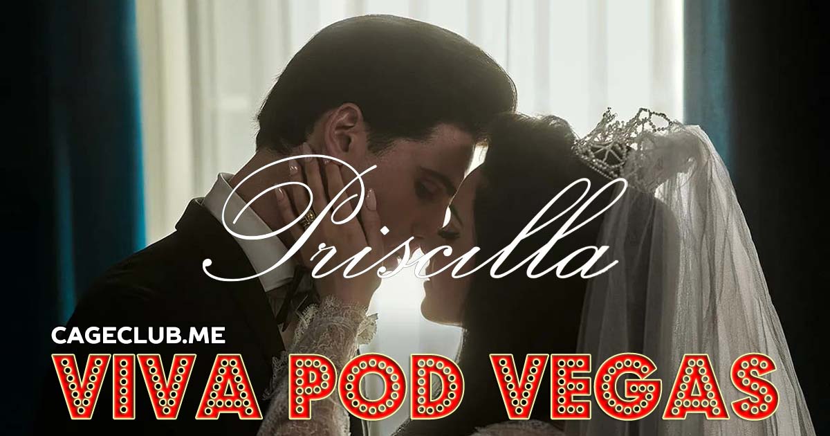 Viva Pod Vegas #022 – Sofia Coppola's Priscilla (2023)