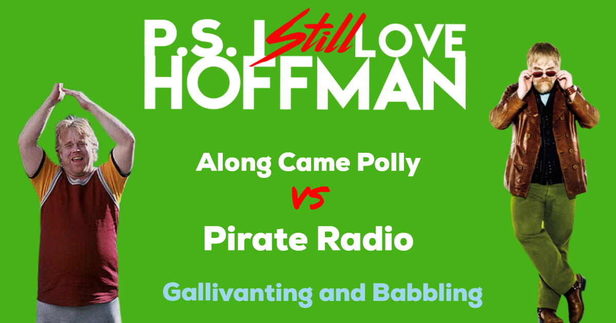 P.S. I Still Love Hoffman #014 – Galavanting and Babbling