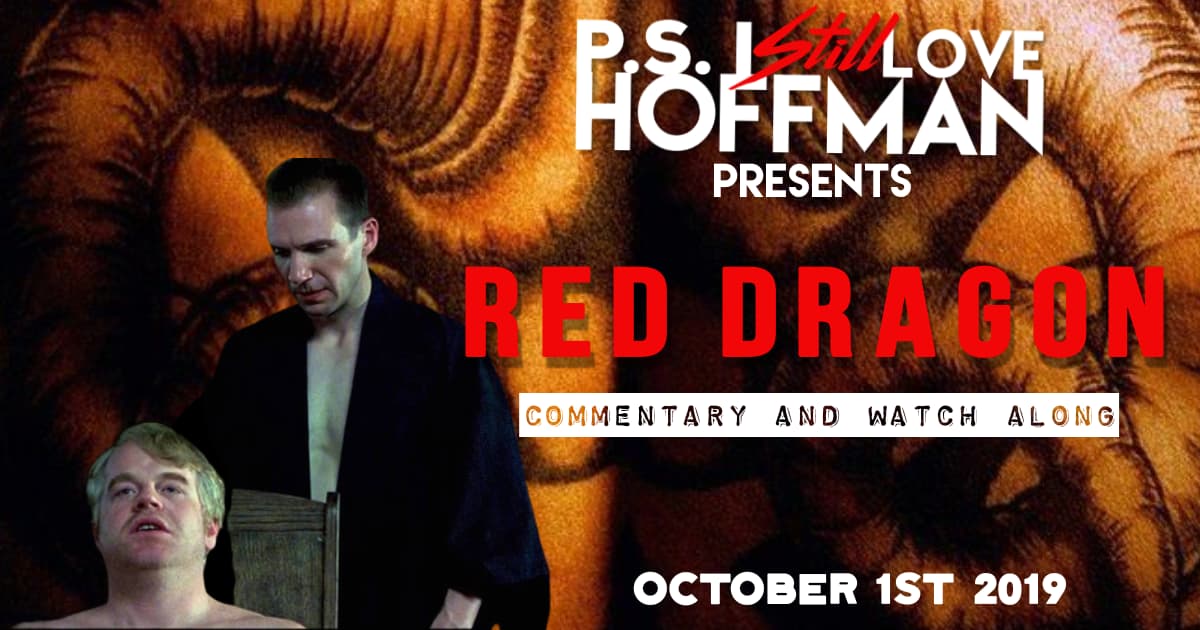 P.S. I Still Love Hoffman #019 – Red Dragon (2002)