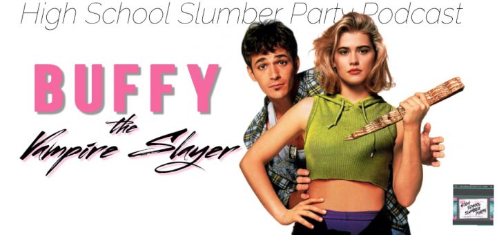 High School Slumber Party #077 – Buffy the Vampire Slayer (1992)