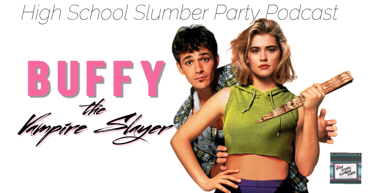 High School Slumber Party #077 – Buffy the Vampire Slayer (1992)