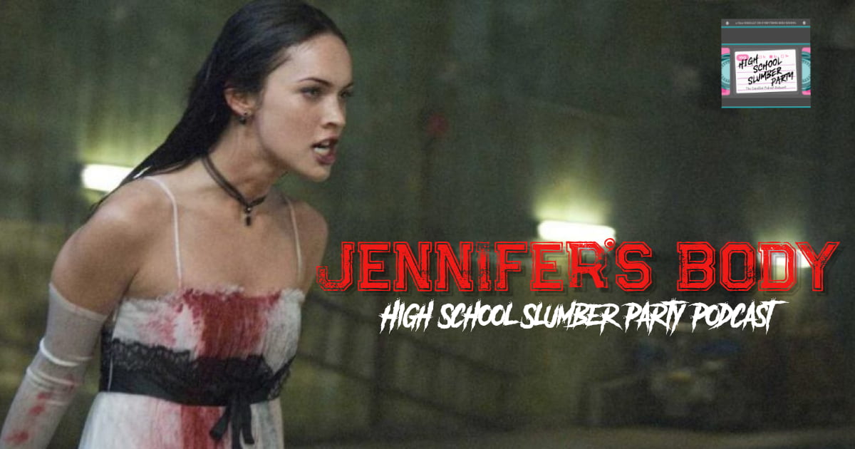 High School Slumber Party #078 – Jennifer's Body (2009)