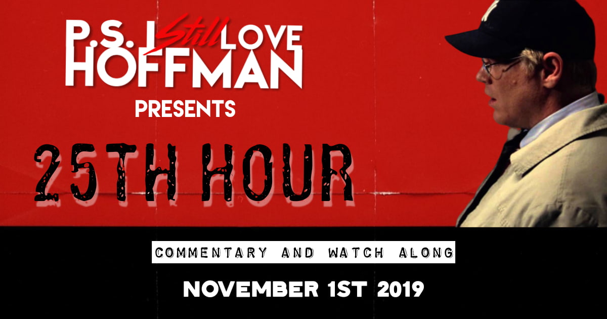 P.S. I Still Love Hoffman #021 – 25th Hour (2002)