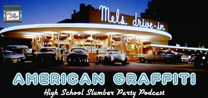 High School Slumber Party #083 – American Graffiti (1973): Part 2