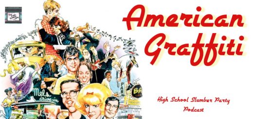 High School Slumber Party #082 – American Graffiti (1973): Part 1