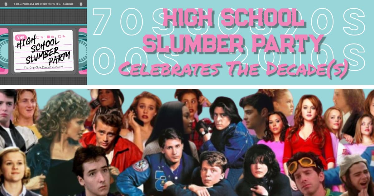 High School Slumber Party #087 – High School Slumber Party Celebrates the Decade(s)