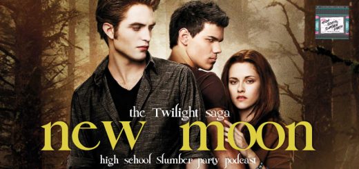 High School Slumber Party #094 – Twilight: New Moon (2009): Part 1