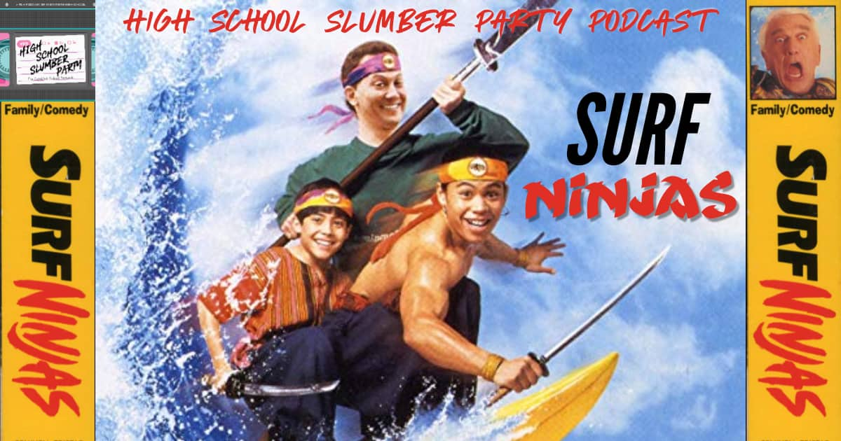 High School Slumber Party #089 – Surf Ninjas (1993)