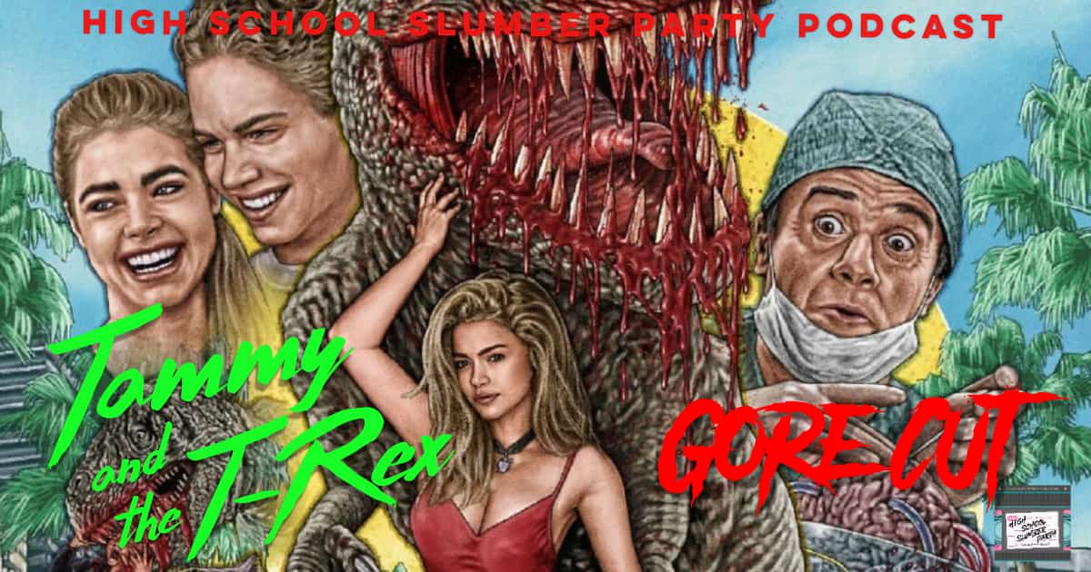 High School Slumber Party #091 – Tammy and the T-Rex: Gore Cut (1994/2019)