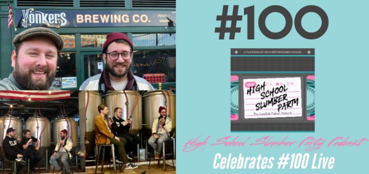 High School Slumber Party #100 – High School Slumber Party Celebrates 100 Episodes Live!