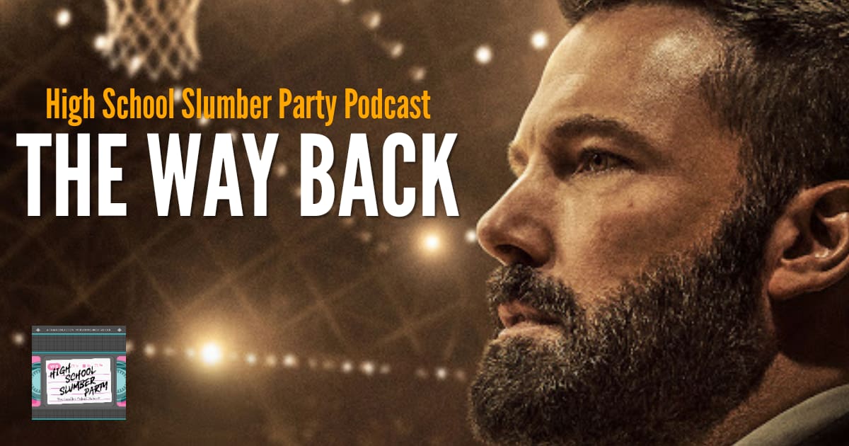 High School Slumber Party #101 – The Way Back (2020)