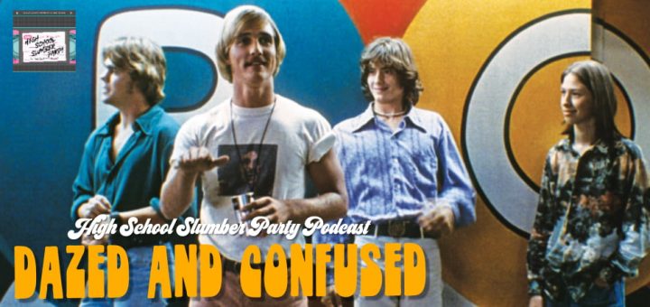 High School Slumber Party #104 – Dazed and Confused (1993)