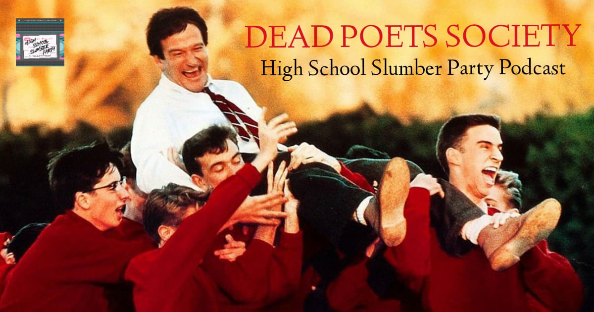 High School Slumber Party #112 – Dead Poets Society (1989)