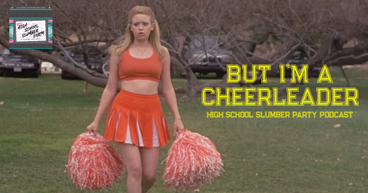 High School Slumber Party #117 – But I'm a Cheerleader (1999)