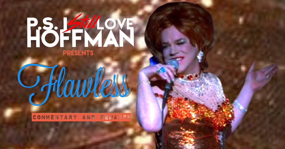 P.S. I Still Love Hoffman #035 – Flawless (1999)