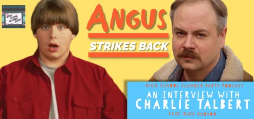 High School Slumber Party #118 – Angus Strikes Back: An Interview with Charlie Talbert