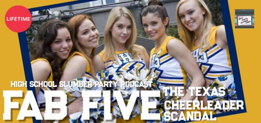 High School Slumber Party #121 – Fab Five: The Texas Cheerleader Scandal (2008)