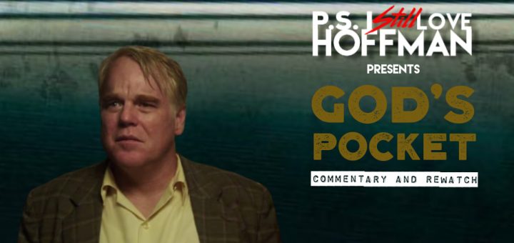 P.S. I Still Love Hoffman #039 – God's Pocket (2014)