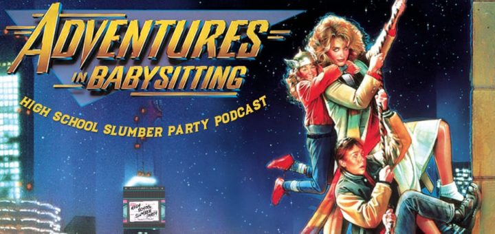 High School Slumber Party #129 – Adventures in Babysitting (1987)