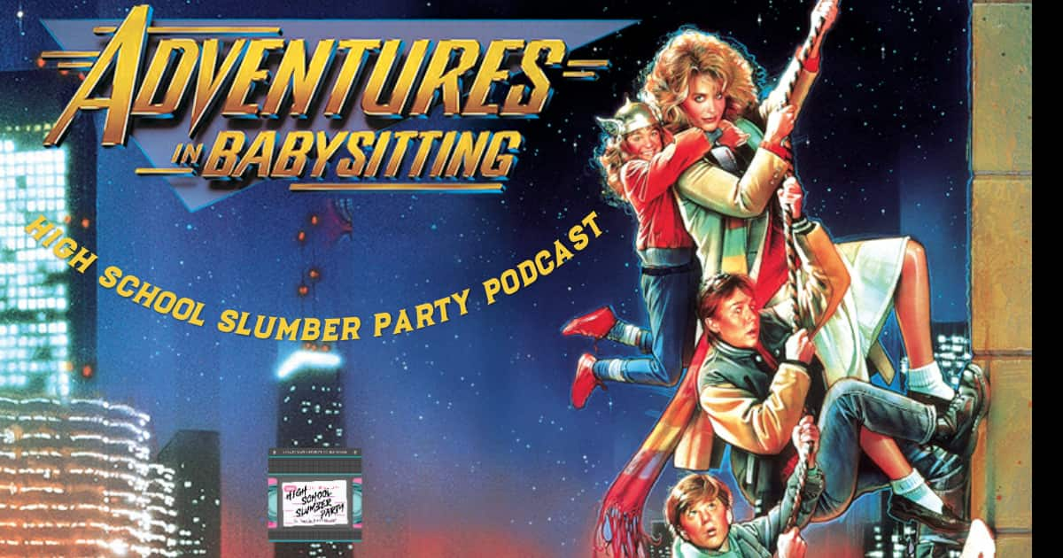 High School Slumber Party #129 – Adventures in Babysitting (1987)