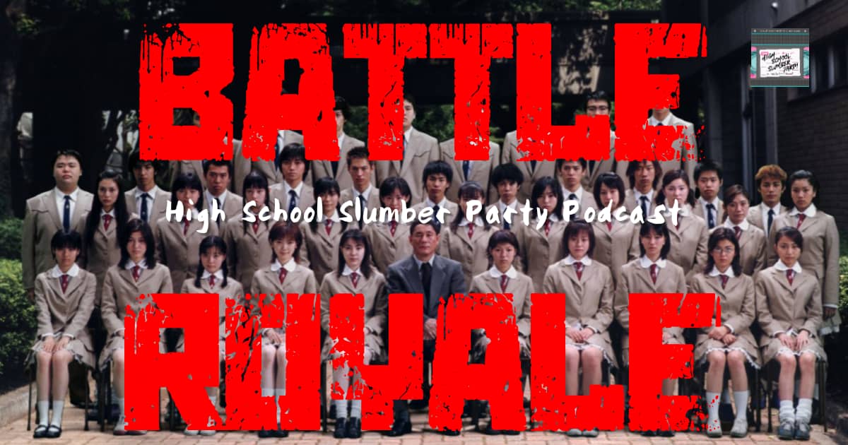 High School Slumber Party #130 – Battle Royale (2000)