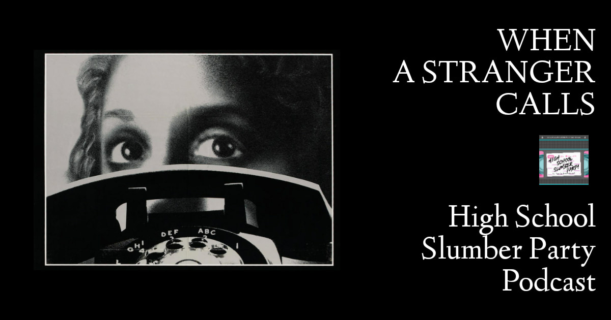 High School Slumber Party #133 – When a Stranger Calls (1979)