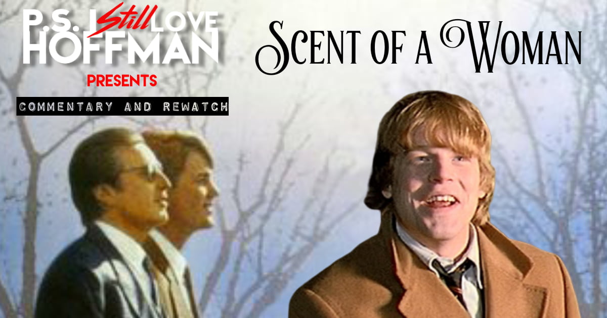 P.S. I Still Love Hoffman #041 – Scent of a Woman (1992)