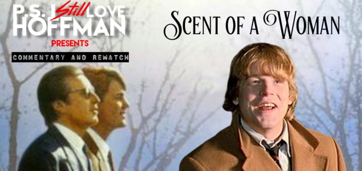 P.S. I Still Love Hoffman #041 – Scent of a Woman (1992)