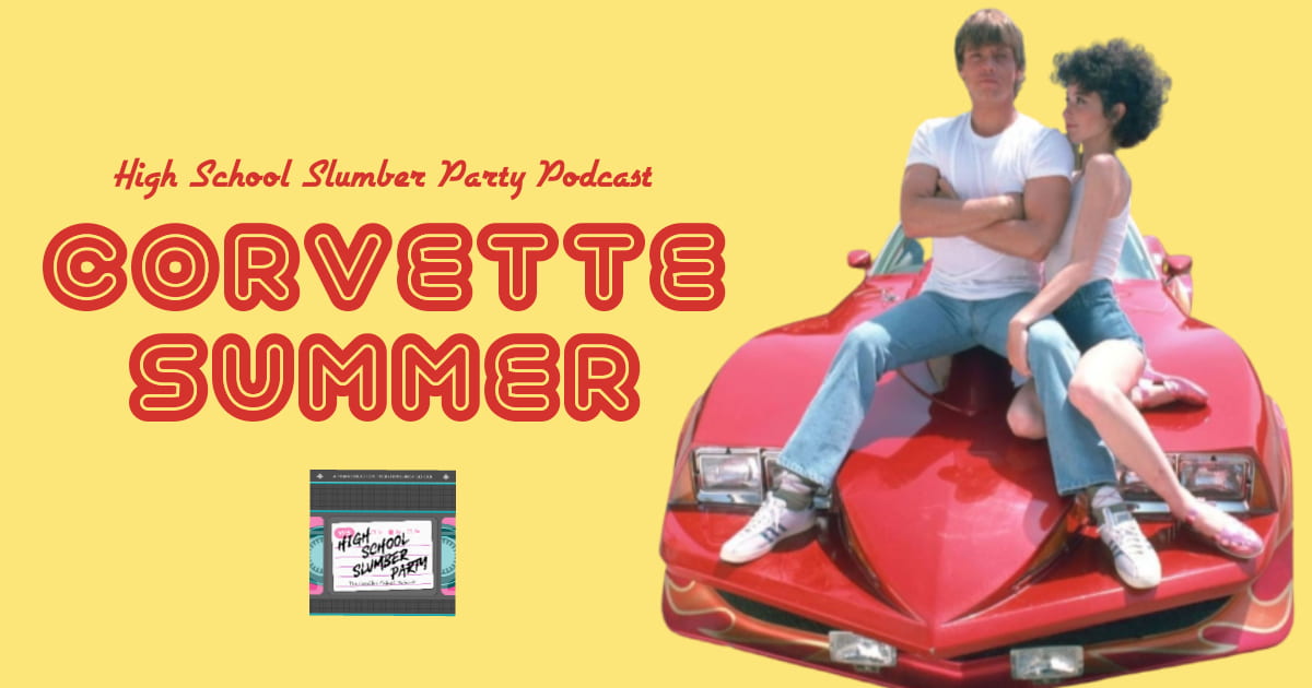 High School Slumber Party #140 – Corvette Summer (1978)