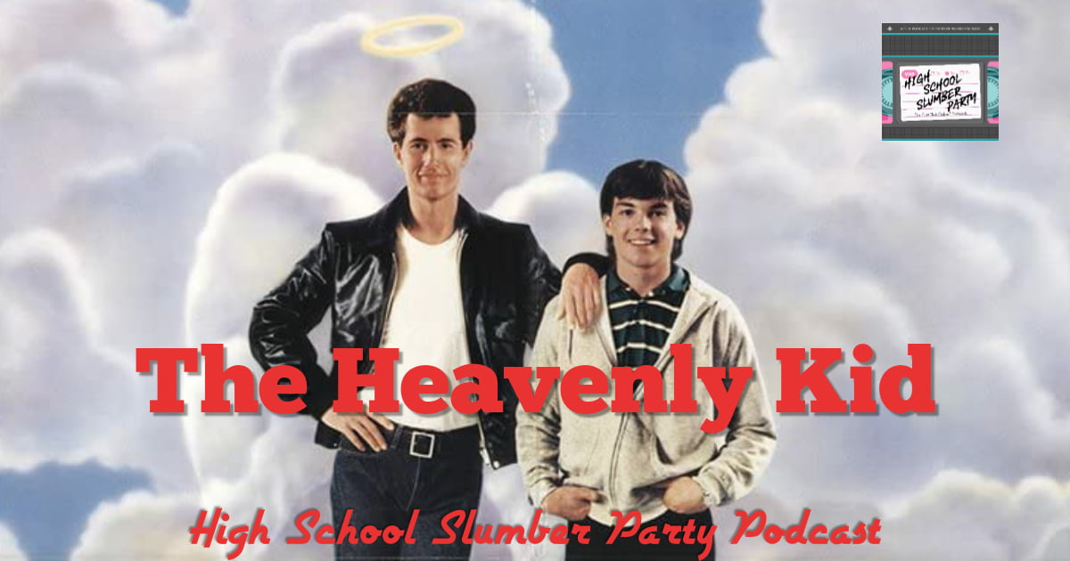 High School Slumber Party #141 – The Heavenly Kid (1985)