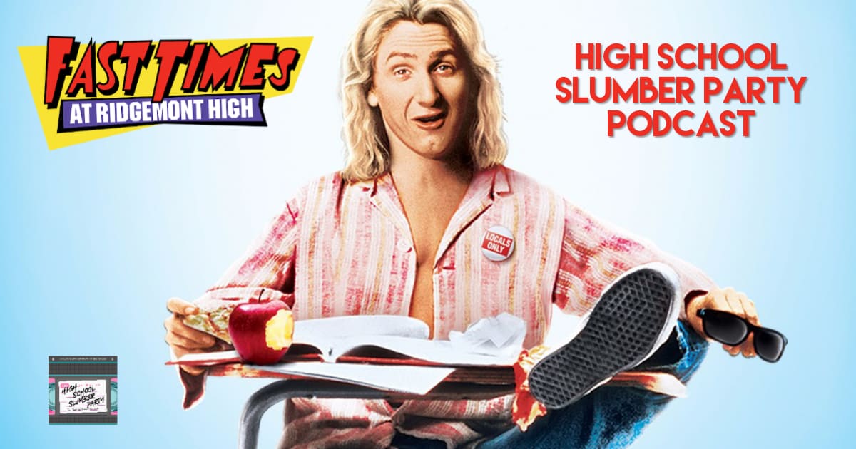 High School Slumber Party #148 – Fast Times at Ridgemont High (1982)