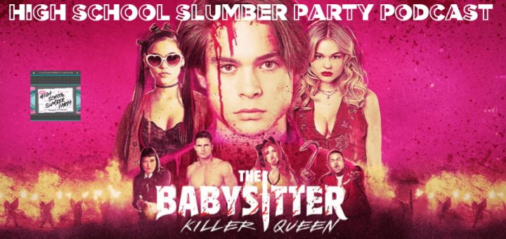 High School Slumber Party #150 – The Babysitter: Killer Queen (2020)