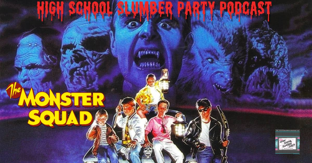 High School Slumber Party #154 – The Monster Squad (1987)