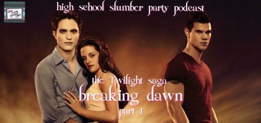 High School Slumber Party #159 – The Twilight Saga: Breaking Dawn Part 1 (2011)