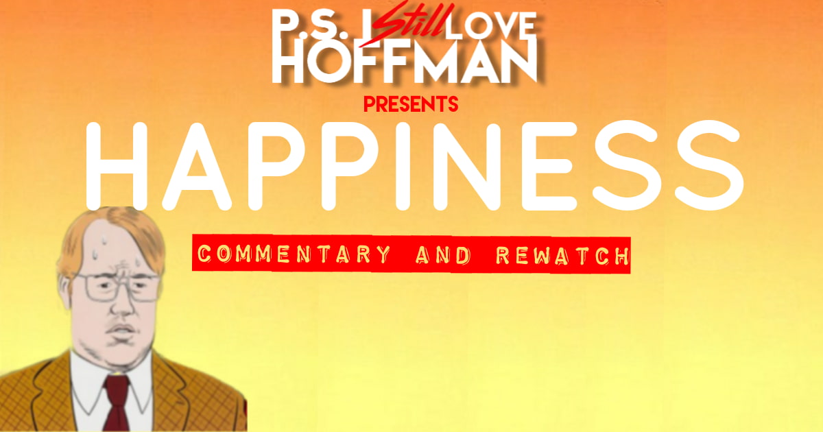 P.S. I Still Love Hoffman #047 – Happiness (1998)