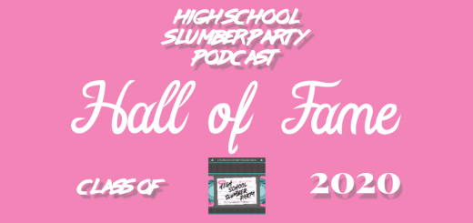 High School Slumber Party #170 – Hall of Fame Class of 2020