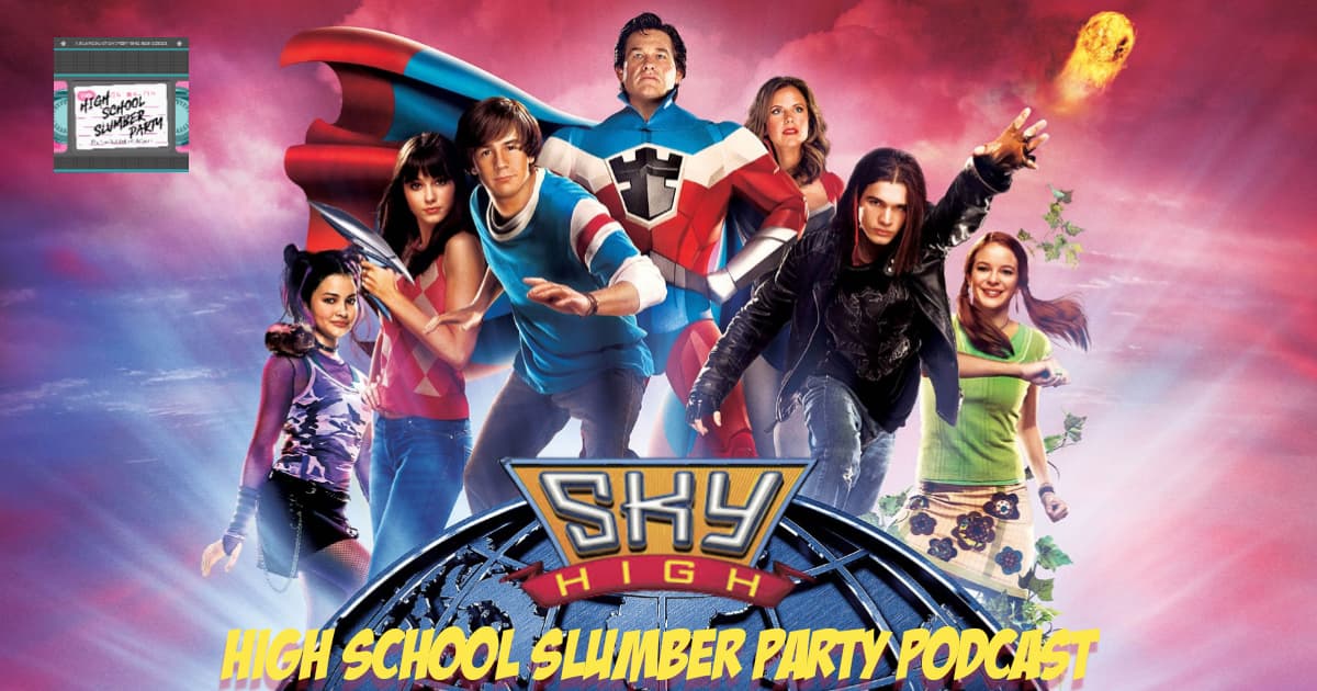High School Slumber Party #171 – Sky High (2005)