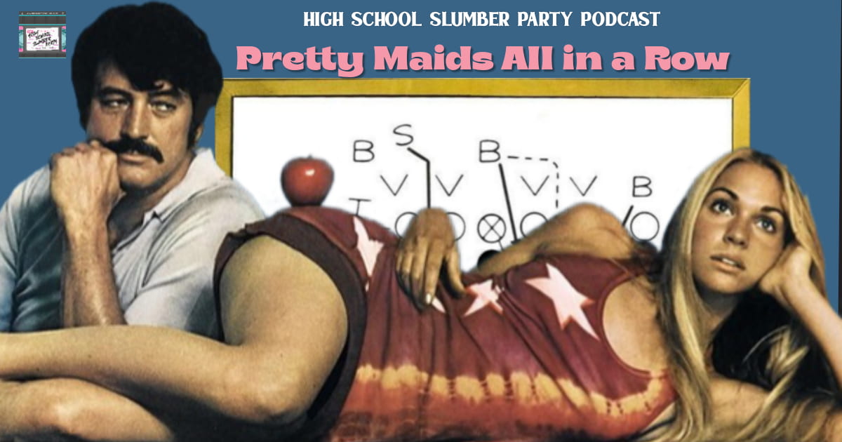 High School Slumber Party #172 – Pretty Maids All in a Row (1971)