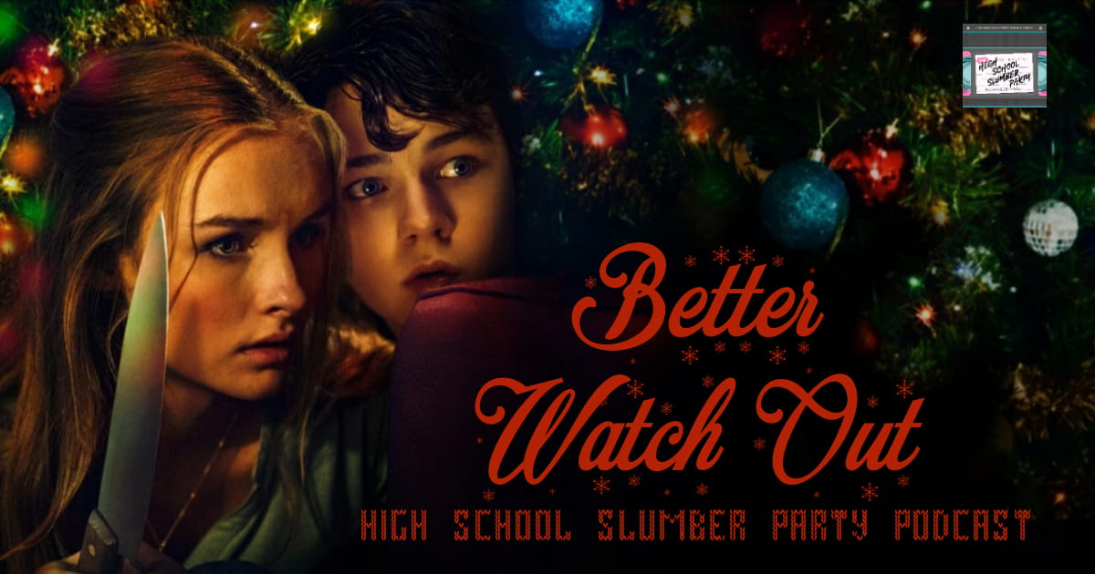 High School Slumber Party #178 – Better Watch Out (2016)