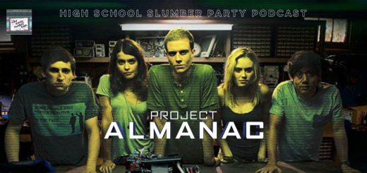 High School Slumber Party #182 – Project Almanac (2015)