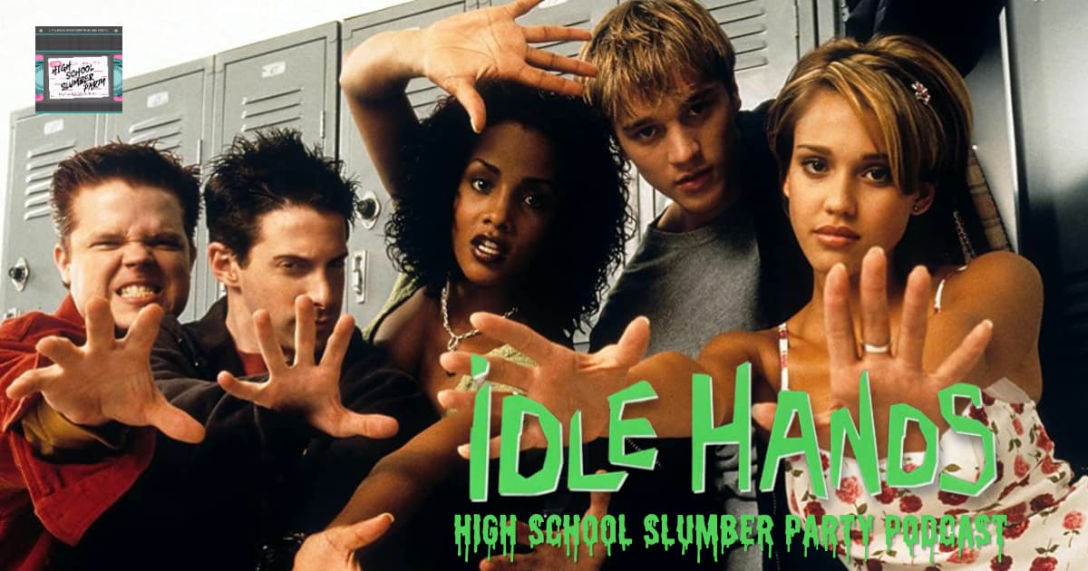 High School Slumber Party #183 – Idle Hands (1999)