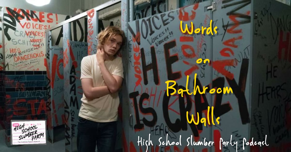 High School Slumber Party #185 – Words on Bathroom Walls (2020)