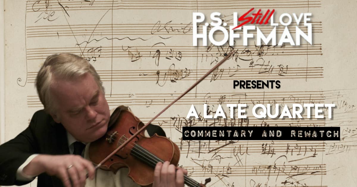 P.S. I Still Love Hoffman #053 – A Late Quartet (2012)
