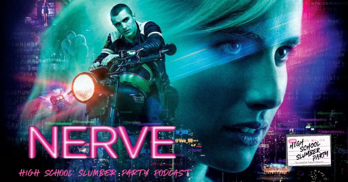 High School Slumber Party #187 – Nerve (2016)