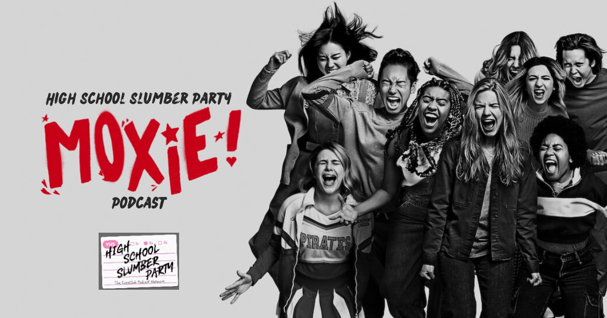 High School Slumber Party #193 – Moxie (2021)