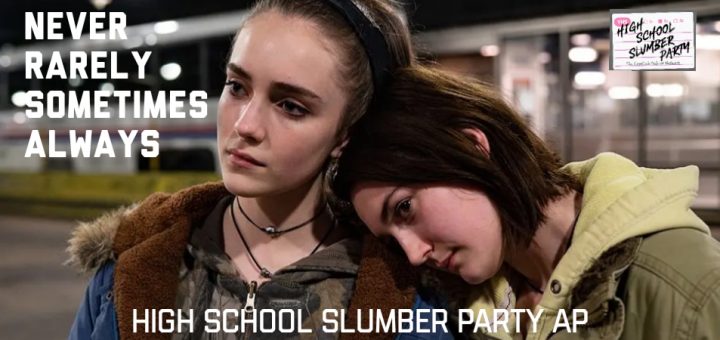 High School Slumber Party AP – Never Rarely Sometimes Always (2020)
