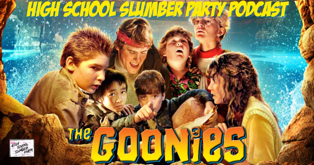 High School Slumber Party #213  –  The Goonies (1985)